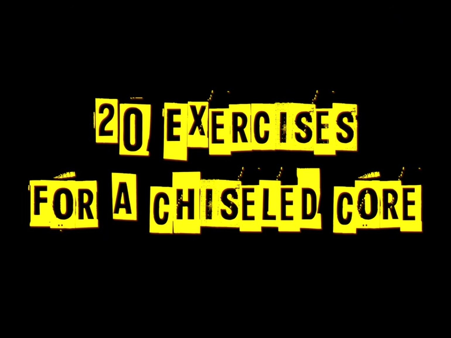 20 Exercises For A Chiseled Core