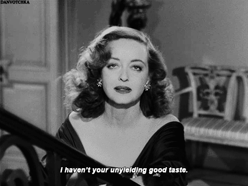 All About Eve: Margo is having a midlife crisis, and Eve isn’t helping anything, but she still looks amazing and stays pointedly and hilariously glib throughout. Cutting tact. I will never master it, but hearing it is always thrilling.