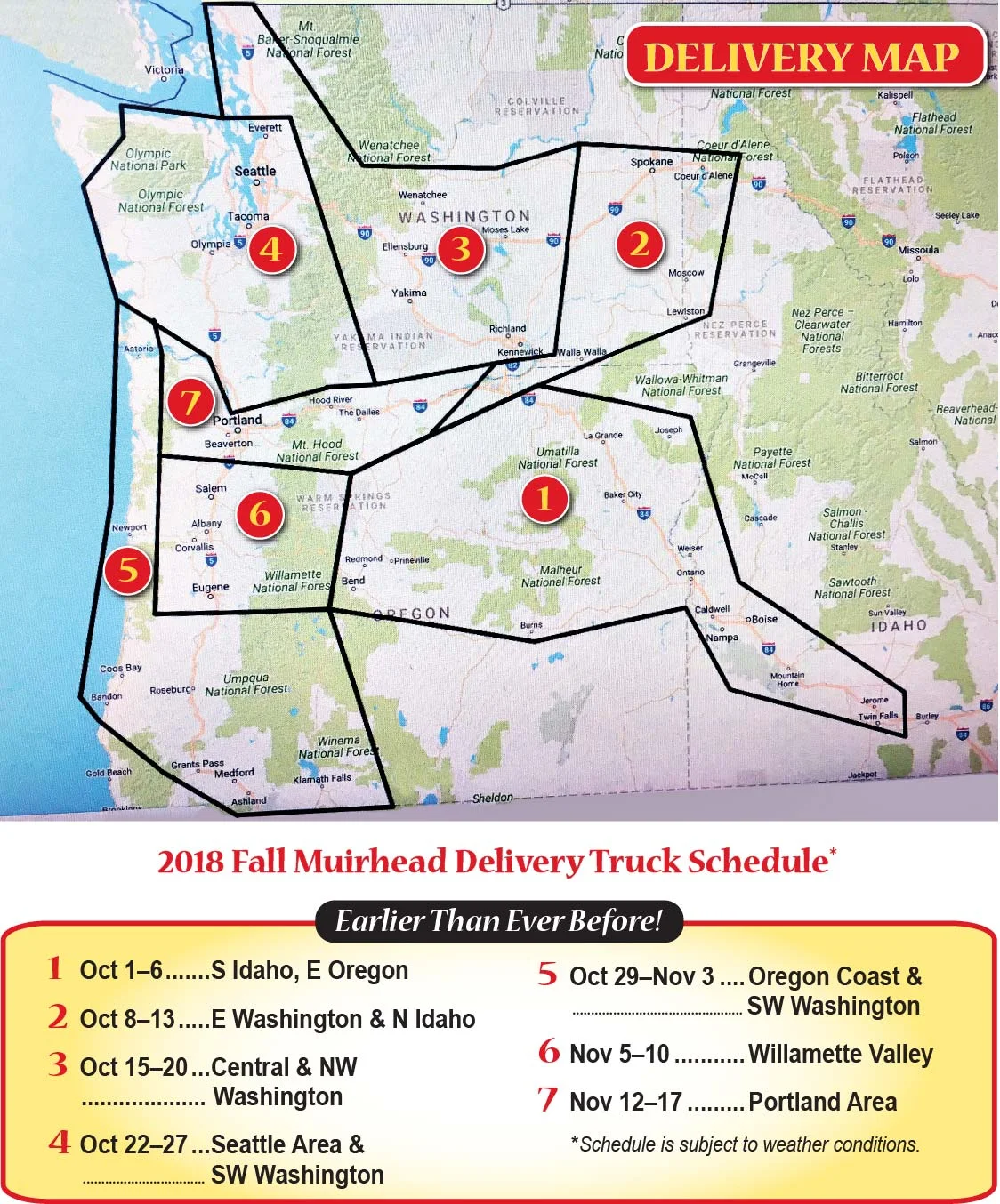 11/20/18 Delivery Schedule Update: Due to several delays, the dates displayed above are no longer accurate. For approximate dates for each area, please call us at 541-298-1660. Thank you.