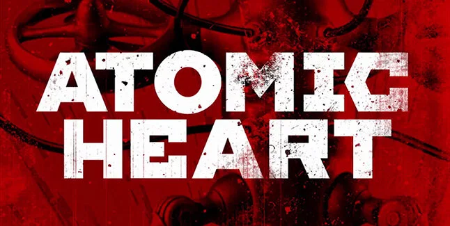What Is....Atomic Heart