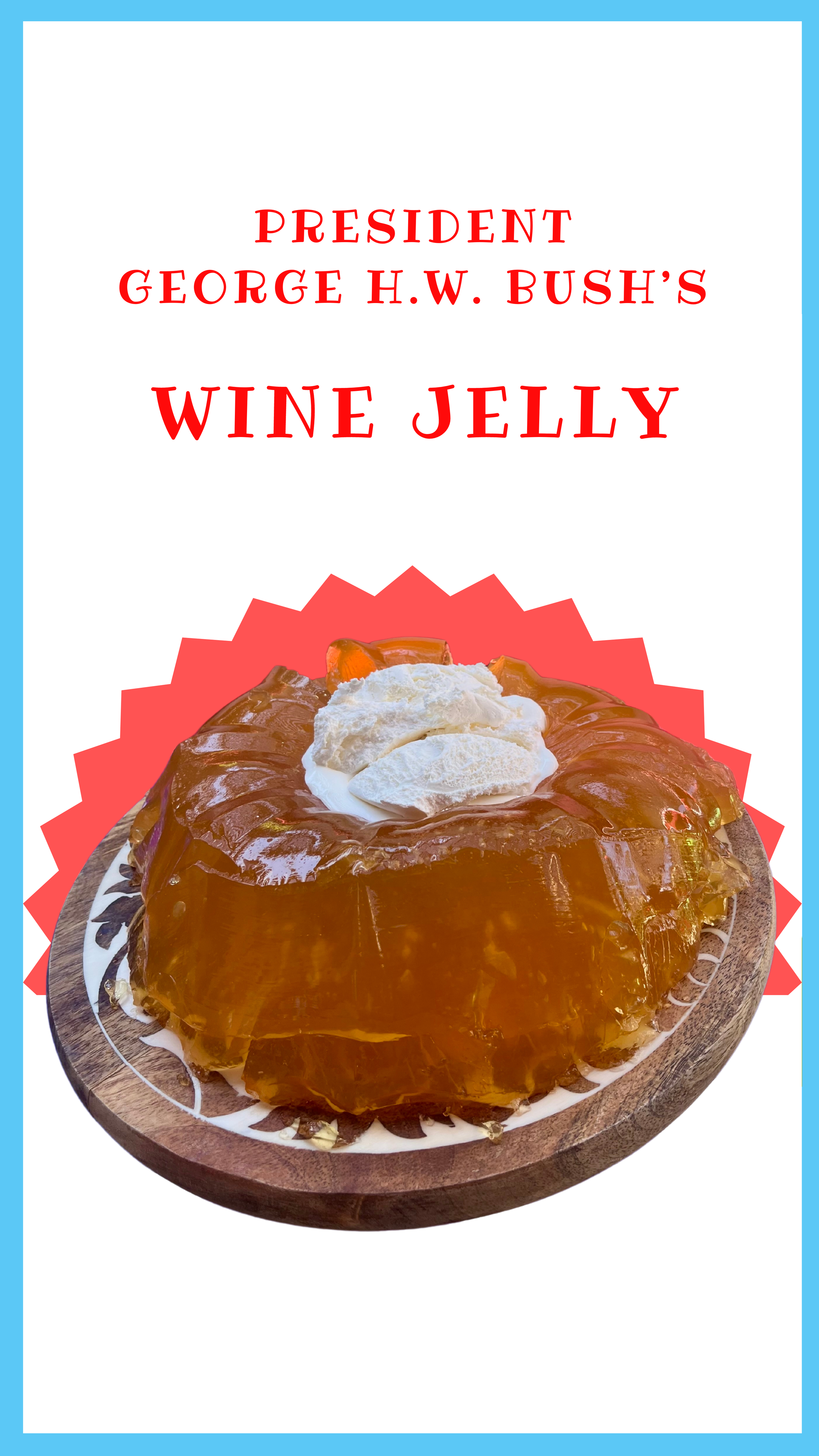 George HW Bush's Wine Jelly