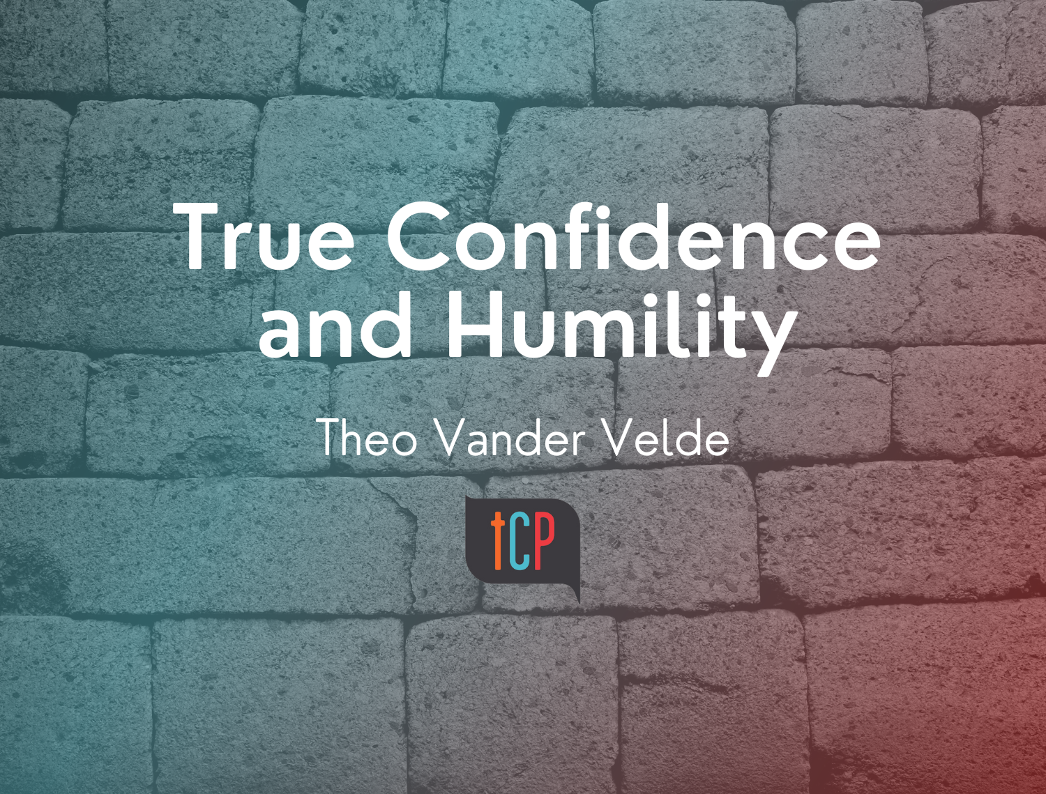 True Confidence and Humility