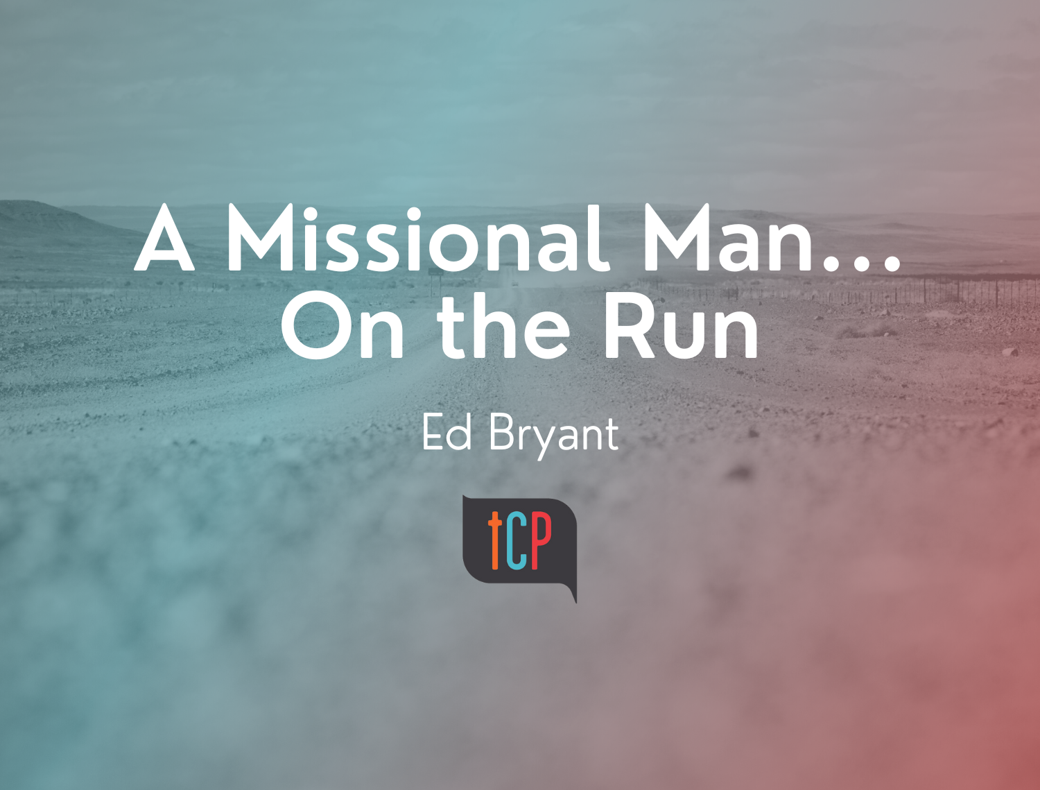 A Missional Man … On the Run
