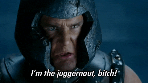 Juggernaut bitch.gif