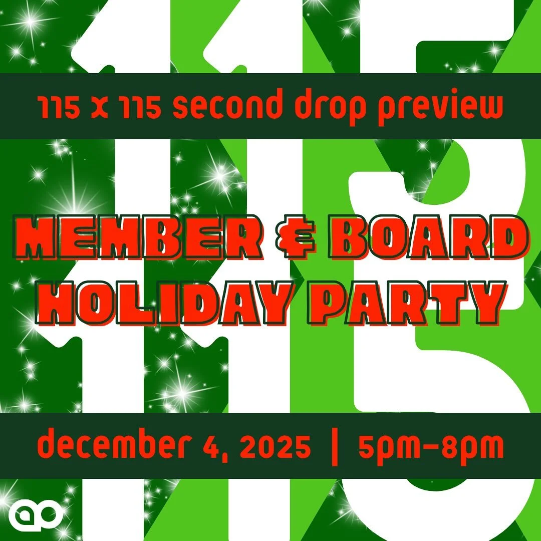 AAP Artists and Board Members, join us on Thursday, December 4th from 5&ndash;8pm for the annual Holiday Party at AAP! All current AAP artist and board members are invited. Stop by for some food and drinks and celebrate AAP&rsquo;s 115th year with ot