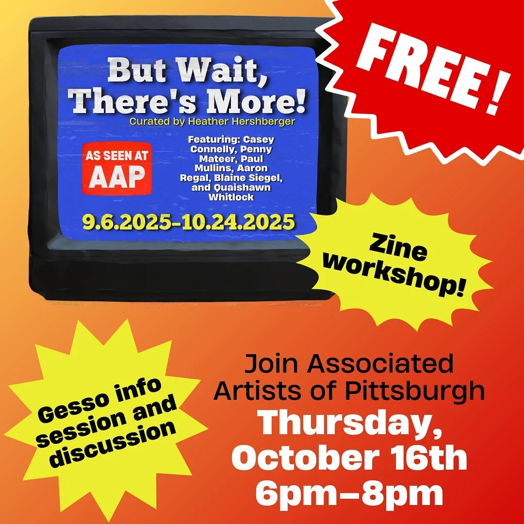 Join Heather Hershberger, curator of But Wait, There&rsquo;s More! for a zine workshop in support of the exhibition at AAP. There will also be an info session for Gesso and an open discussion on ethical purchasing in capitalist economic structures.

