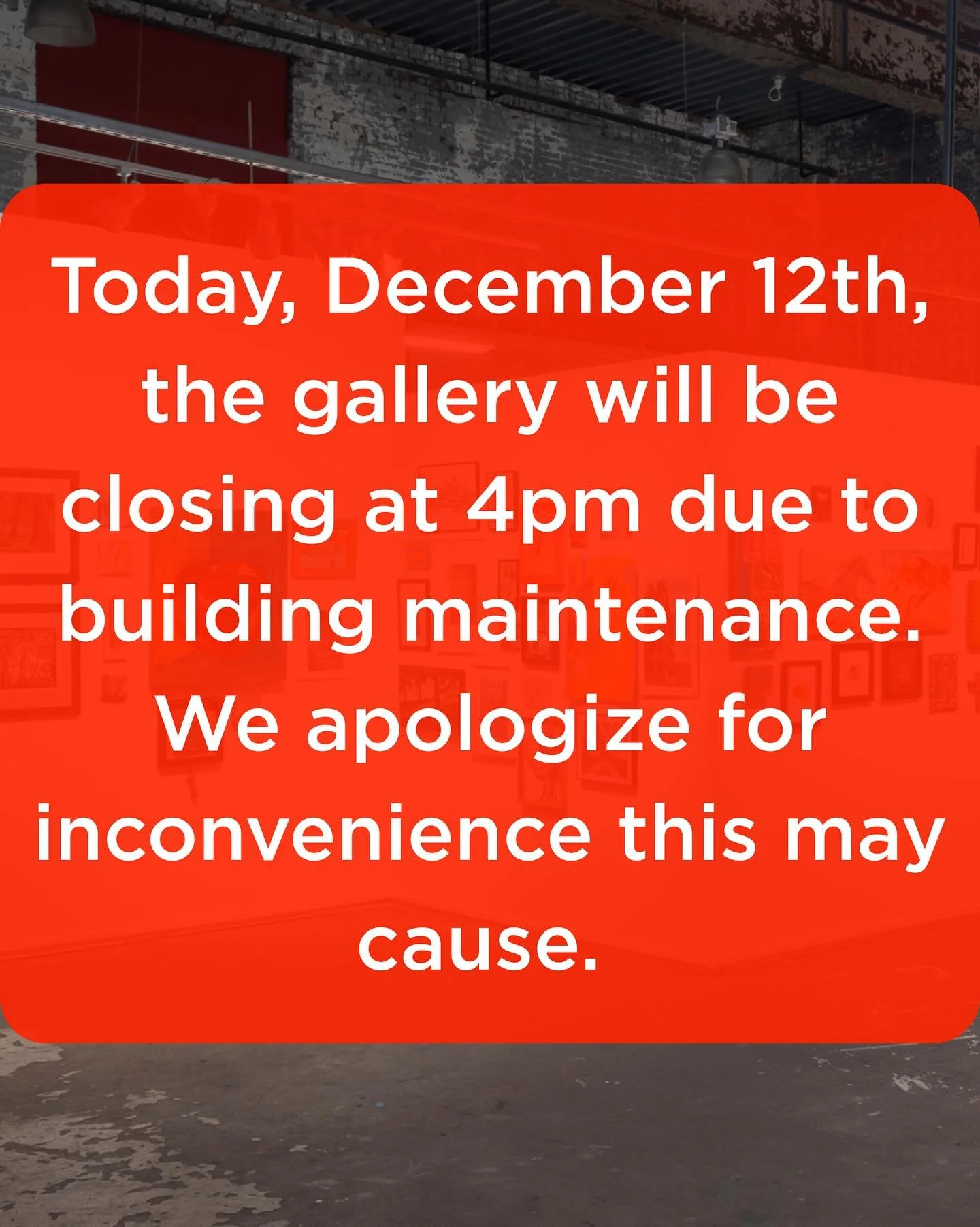 Notice: Today, December 12th, the gallery will be closing at 4pm due to building maintenance. We apologize for inconvenience this may cause. We will be back to our normal hours of Wednesday-Friday 11-6pm next week!

Although we are closing early our 