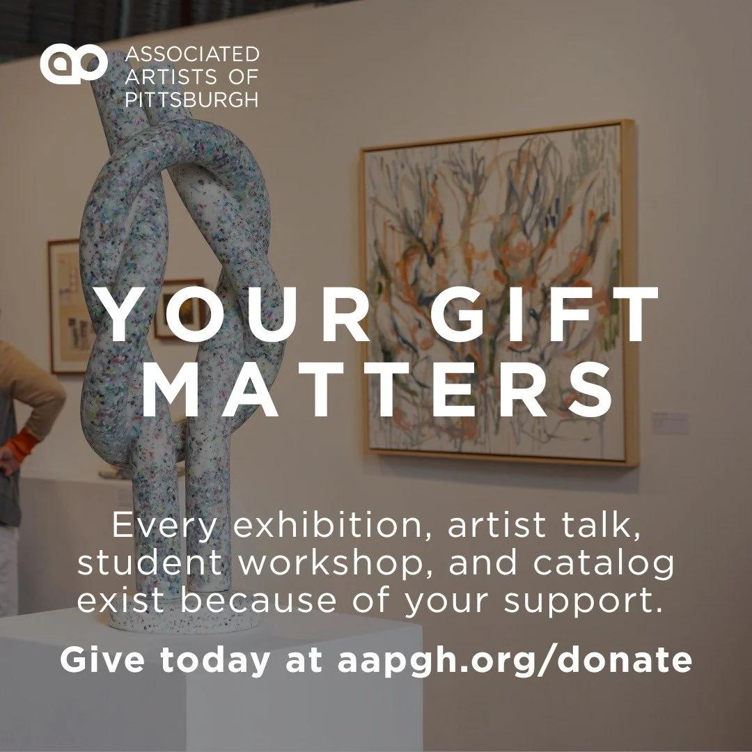 At Associated Artists of Pittsburgh, every exhibition, artist talk, student workshop, and catalog exist because of your support. Your gift fuels the creativity that fills our galleries, brings artists together with communities, and keeps art accessib