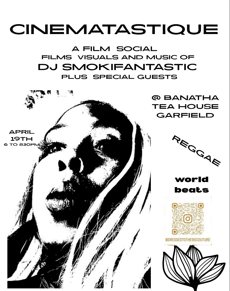 A film social with films visuals and music of  dj Smokifantastic @ Bantha Tea House 4/19, 6-8:30pm 