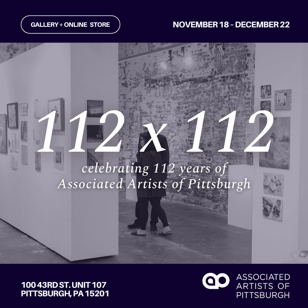 112 x 112 - Celebrating 112 years of Associated Artists of Pittsburgh