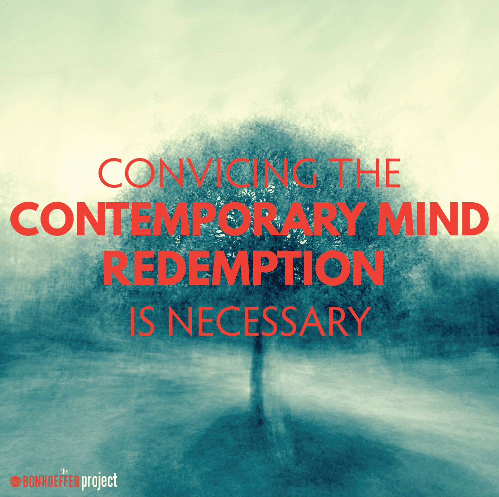 Convincing the Contemporary Mind Redemption is Necessary — The ...