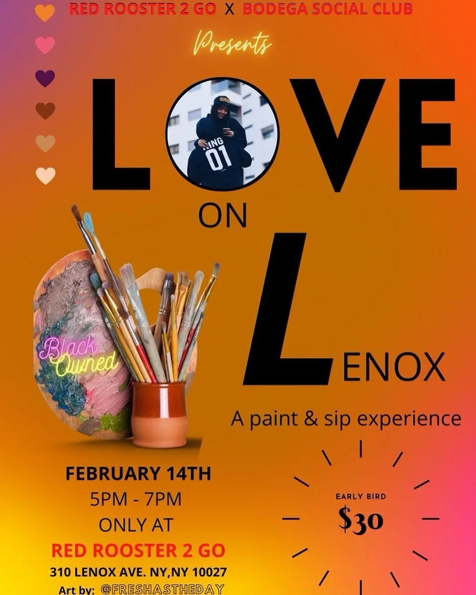 Come out vibe, paint, &amp; sip at Bodega&rsquo;s first event in Harlem at @redrooster2go @roosterharlem on the 14th of February from 5-7PM.

🚨Ticket prices increase Friday. Get them now while they&rsquo;re only $30! Click the link in bio to purchas