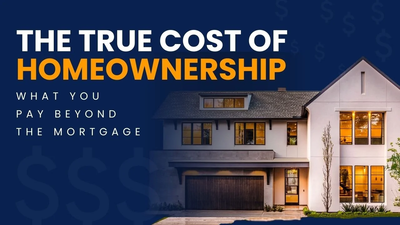 The True Cost of Homeownership: What You Pay Beyond the Mortgage