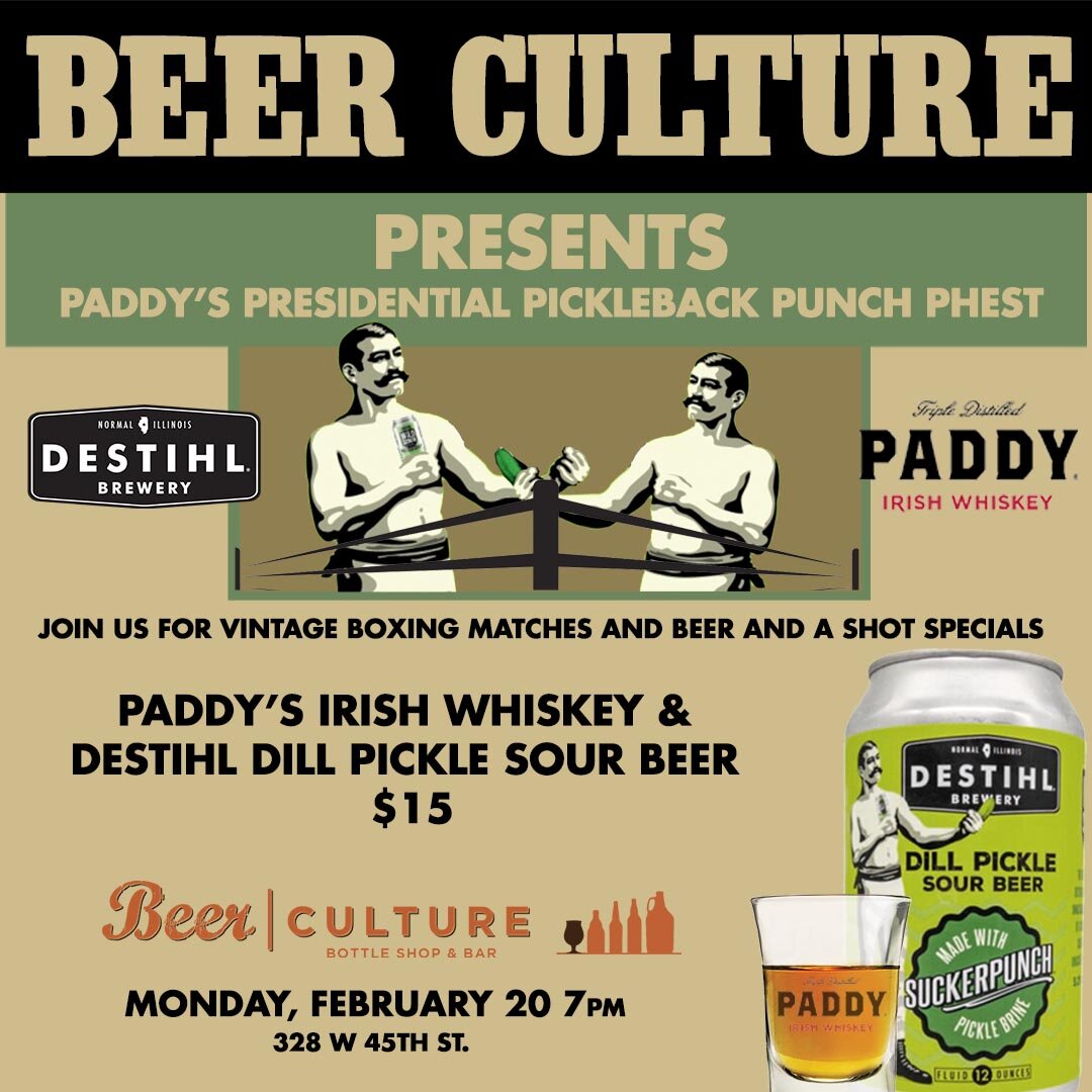 Next HUGE Beer Culture Event!  President's Day 2023!
Mon Feb 20th @ 7pm
Paddy's Presidential Pickleback Punch Fest
Paddy's Irish Whiskey &amp; Destihl Dill Pickle Sour Beer $15
Be there for vintage boxing matches &amp; beer &amp; shot specials!
#beer