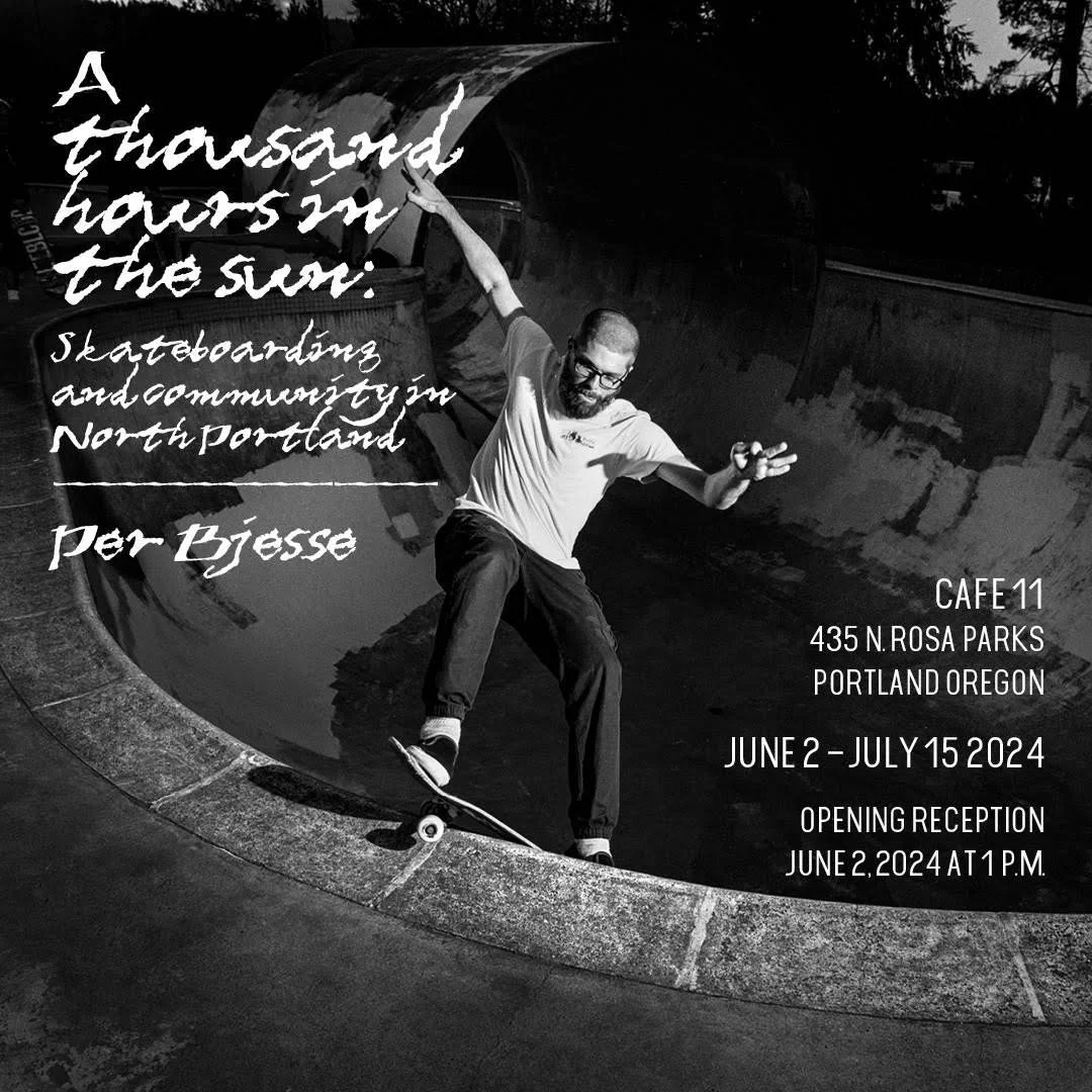 A Thousand Hours in the Sun: Skateboard and Community in North Portland show by Per Bjesse