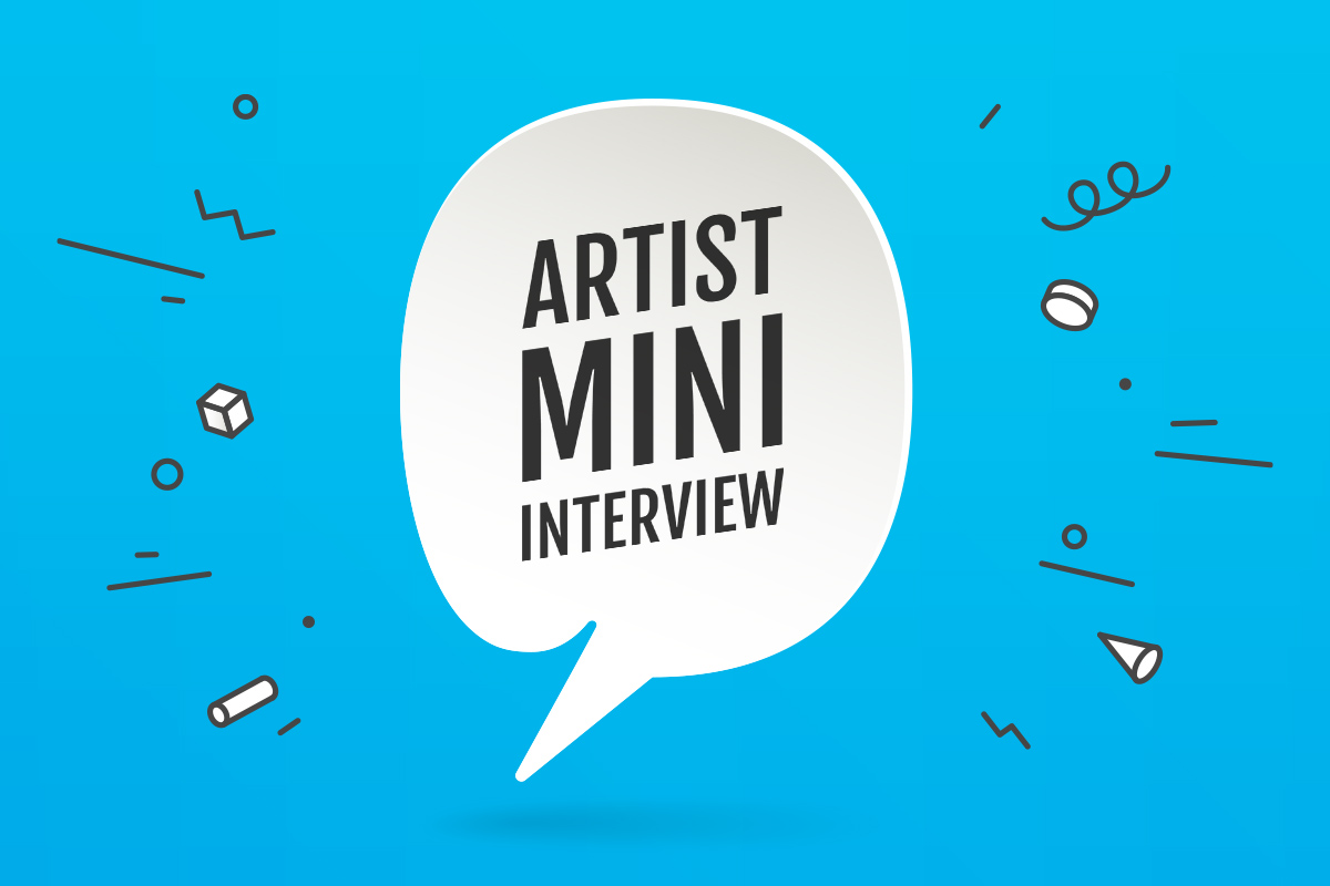 Artist Mini Interview - February 2017