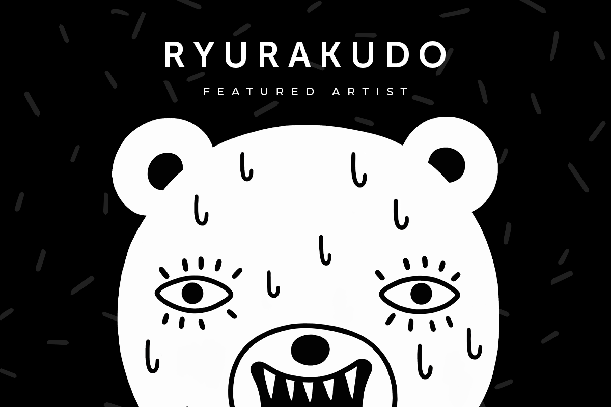 Featured Artist Update: Ryurakudo