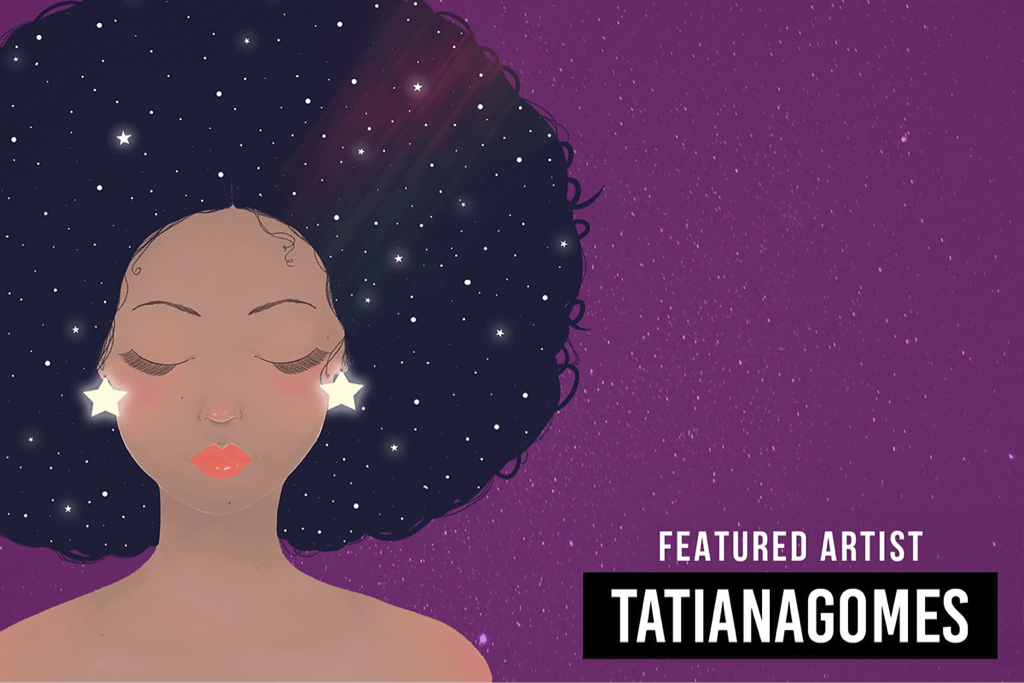 Featured Artist: TatianaGomes