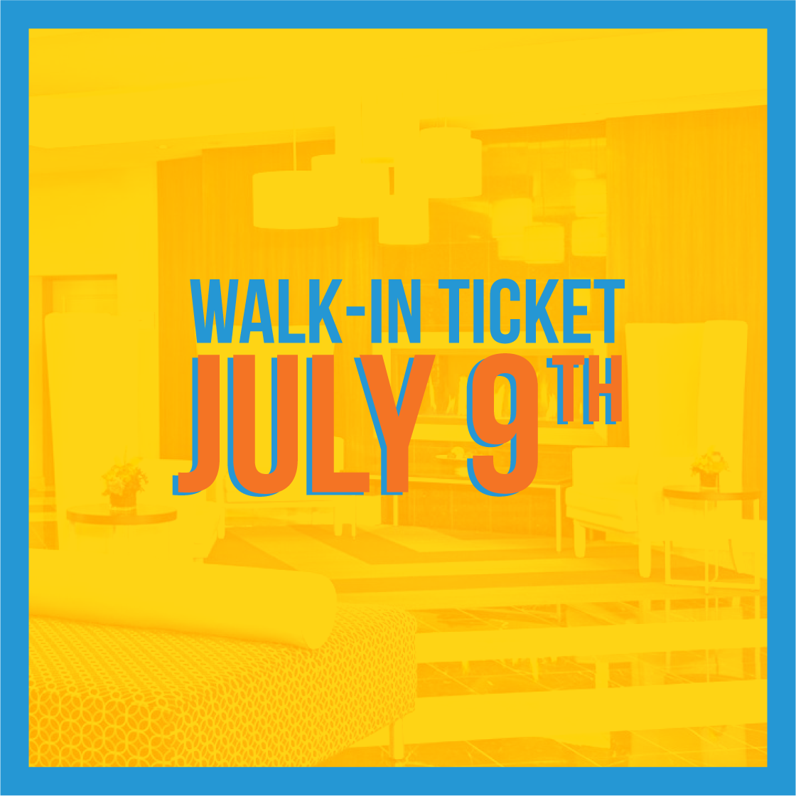 Walk In: July 9th - Ticket