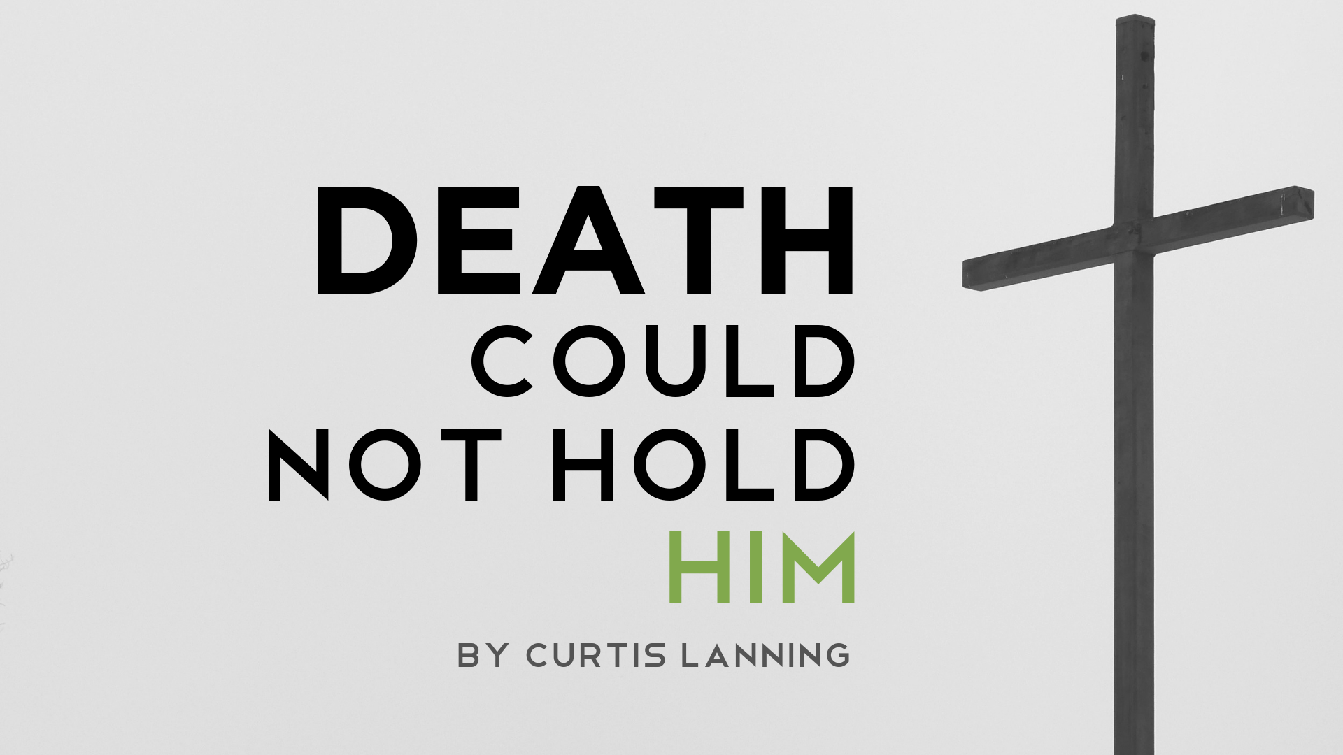 Death could not hold him.png