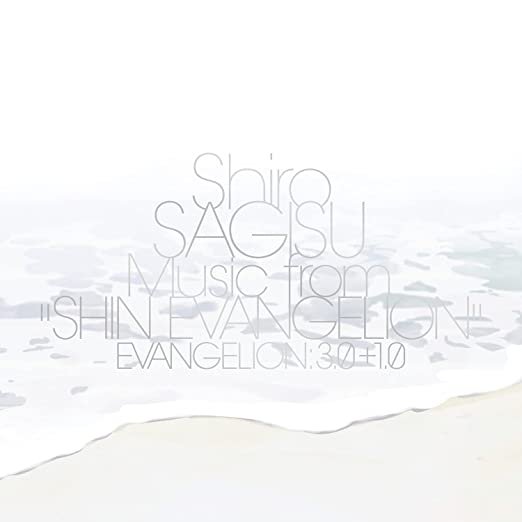 Shiro SAGISU Music from "SHIN EVANGELION" EVANGELION: 3.0+1.0