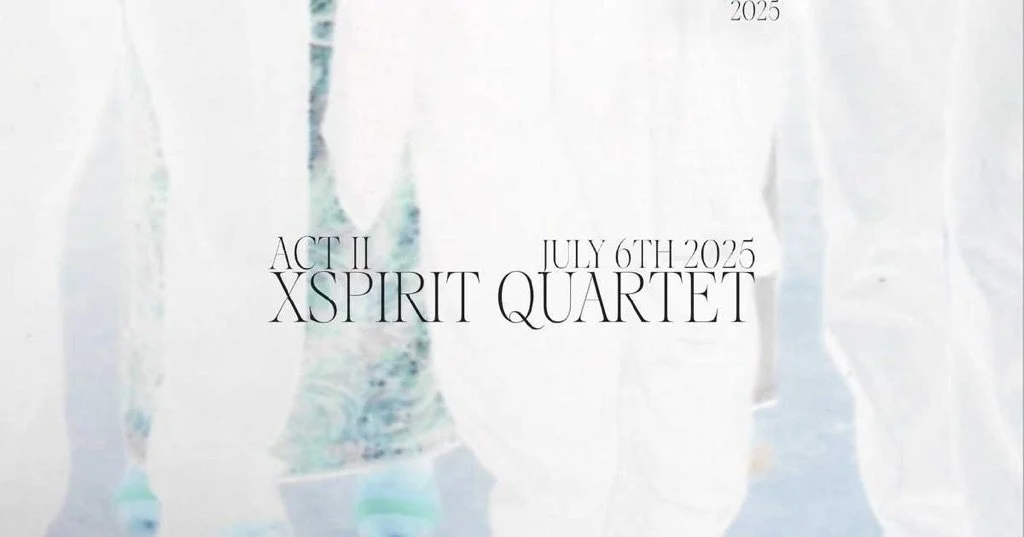 ACT II - XSPIRIT QUARTET