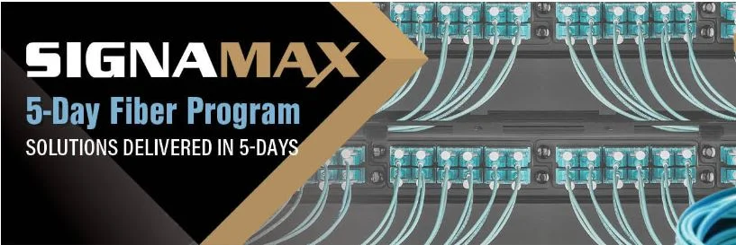 SIGNAMAX 5-Day Fiber Program – Solutions delivered in 5-days