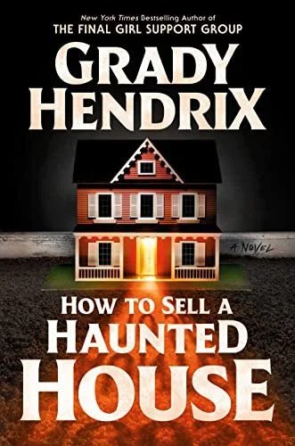 Re-post:  Horror Quickie: How to Sell a Haunted House by Grady Hendrix  