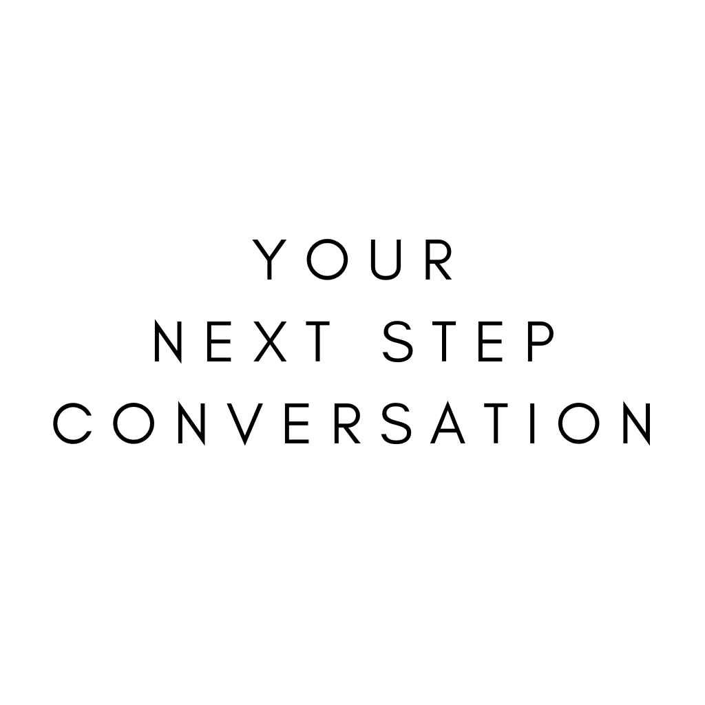 YOUR NEXT STEP CONVERSATION