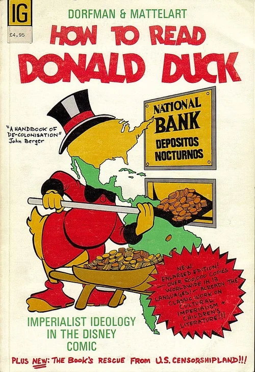 How to Read Donald Duck, Imperialist Ideology in the Disney Comic, segunda edición, Nueva York, International General, 1979