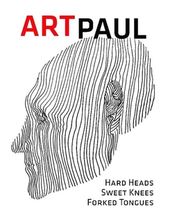 Art Paul – Hard Heads, Sweet Knees, Forked Tongues $25.00