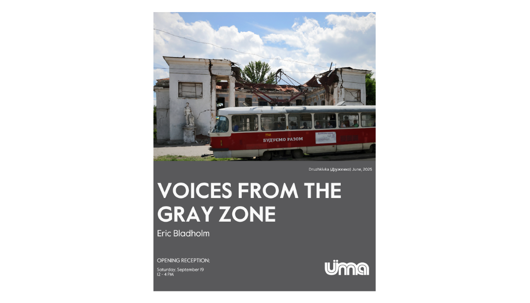Opening Reception: Ukraine - Voices from the Gray Zone