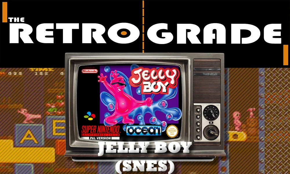 Jelly Boy (SNES) Retro Video Game Podcast — The Retrograde A Video