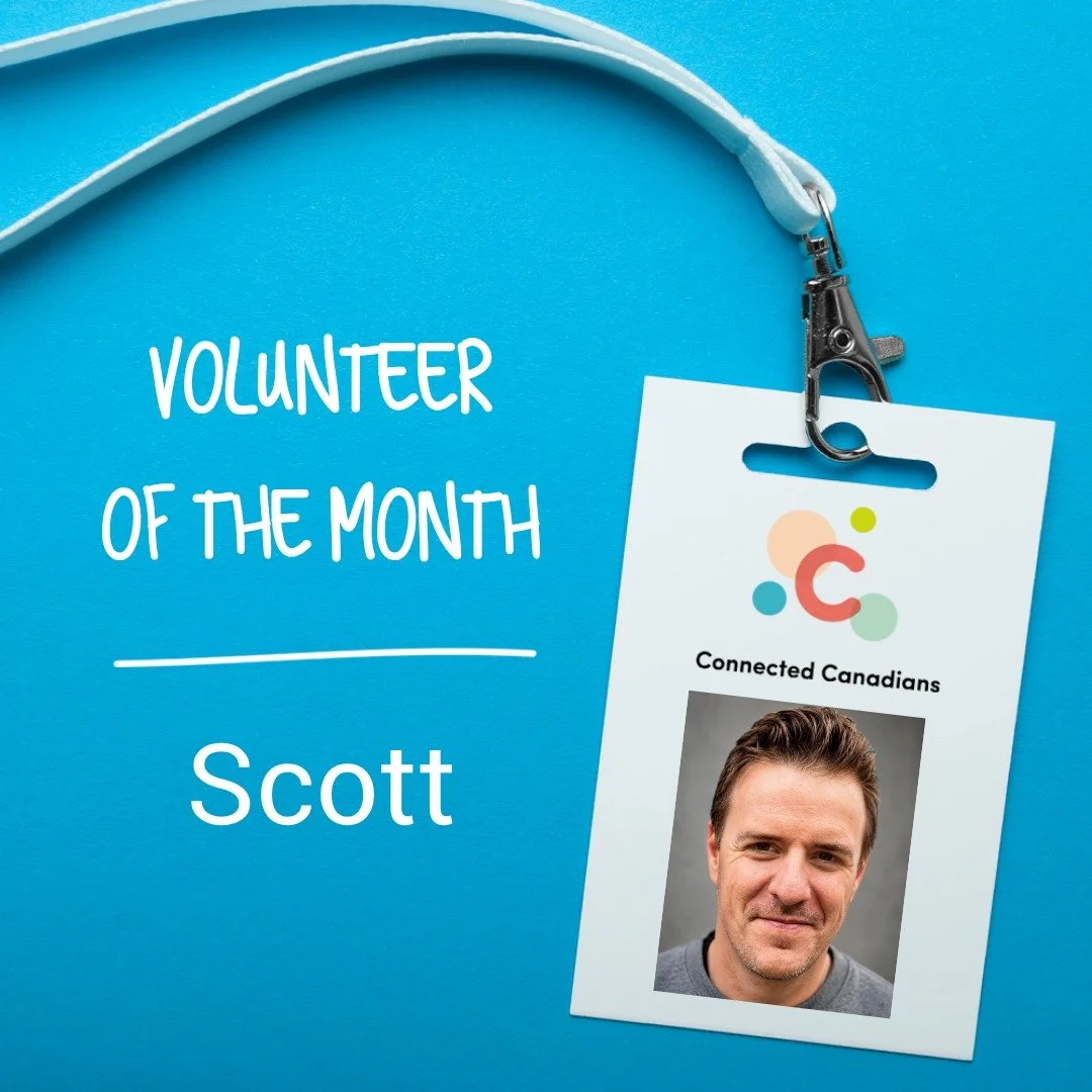 Meet Scott, Connected Canadians&rsquo; Volunteer of the Month. 💫

Scott is a great example of the volunteers who make CC so special, people from all kinds of backgrounds and careers who generously share their professional experience, leadership, and