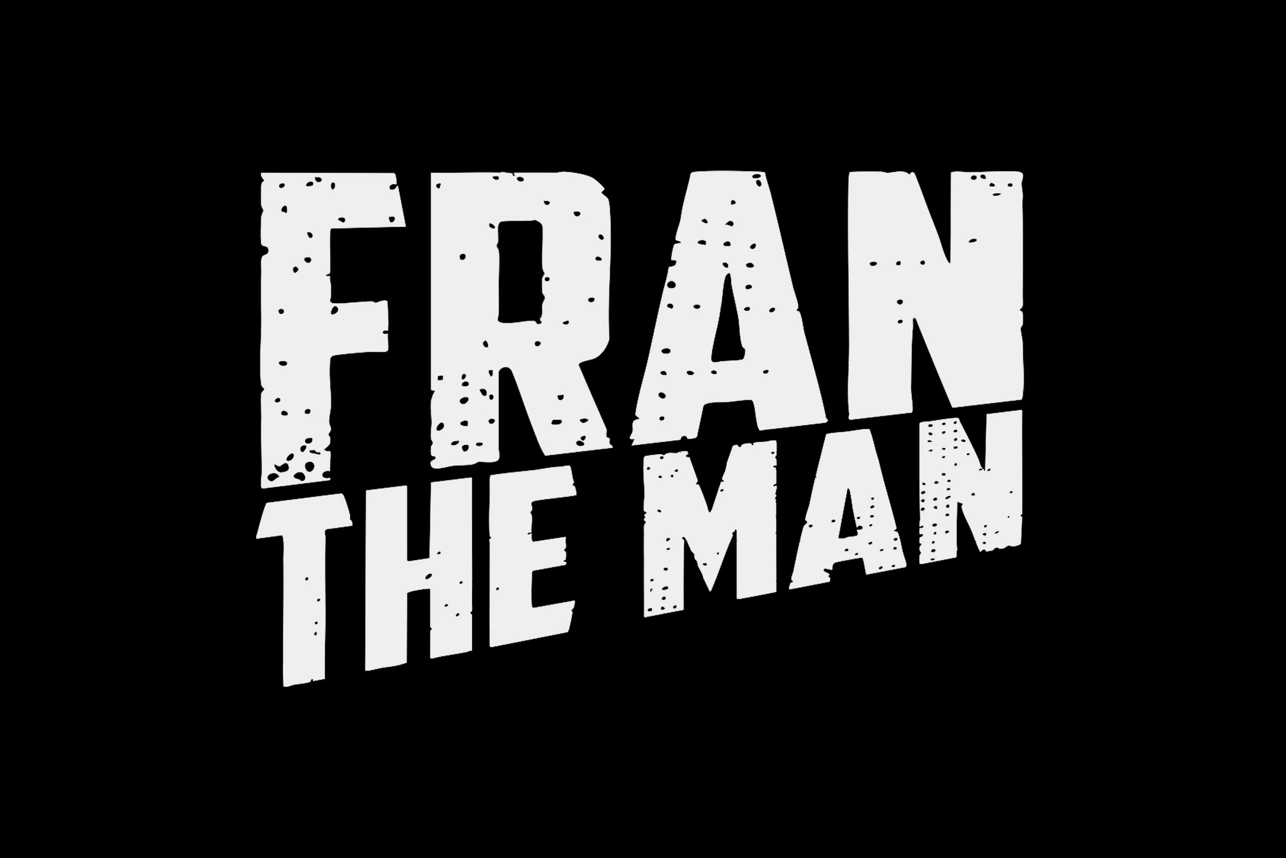 Fran the Man_Homepage.jpg