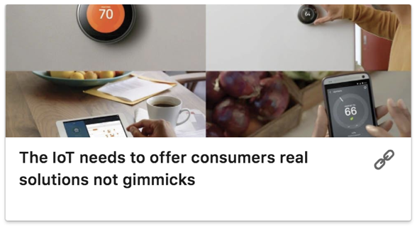 The Internet of Things need to offer consumer real solutions not gimmicks