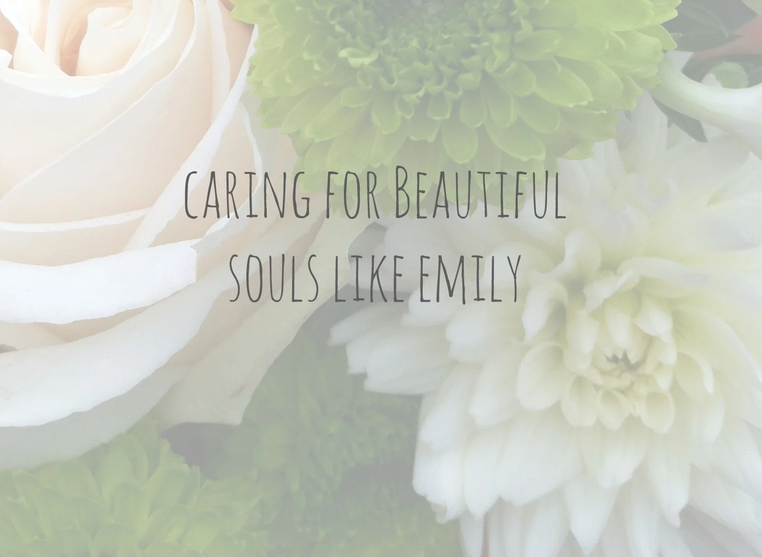 Caring for Beautiful Souls Like Emily.jpg