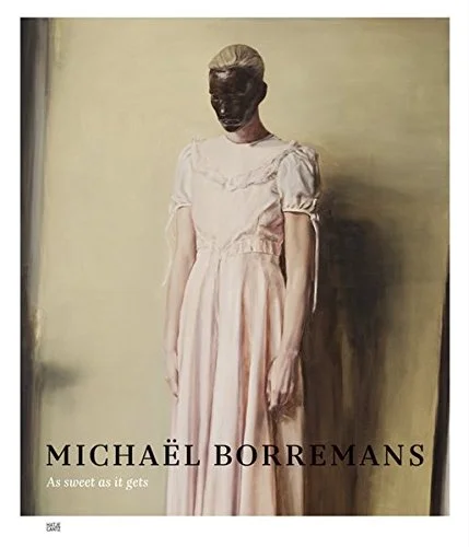 Michaél Borremans: As Sweet as It Gets, by Hatje Cantz