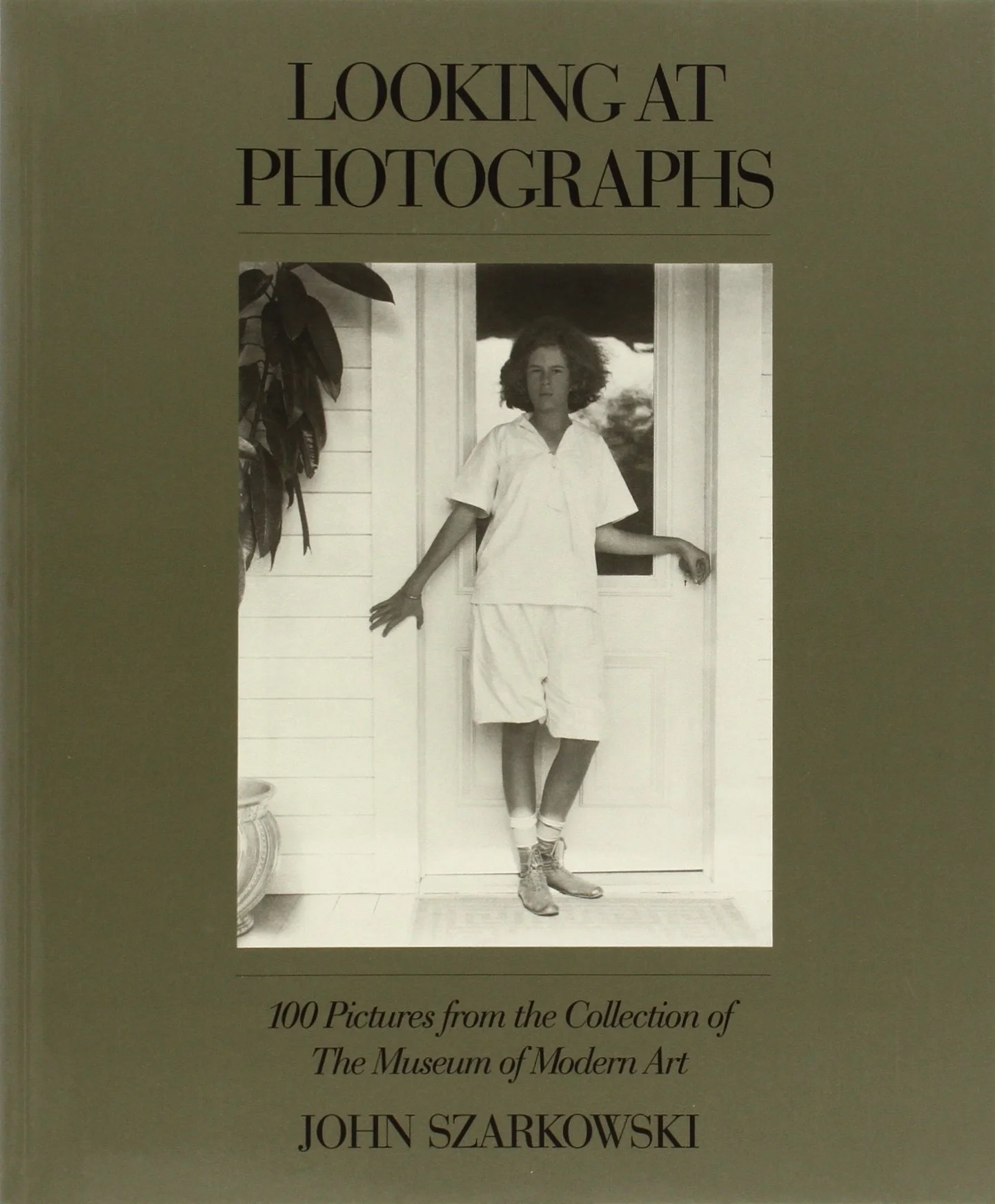 Looking at Photographs, by John Szarkowski