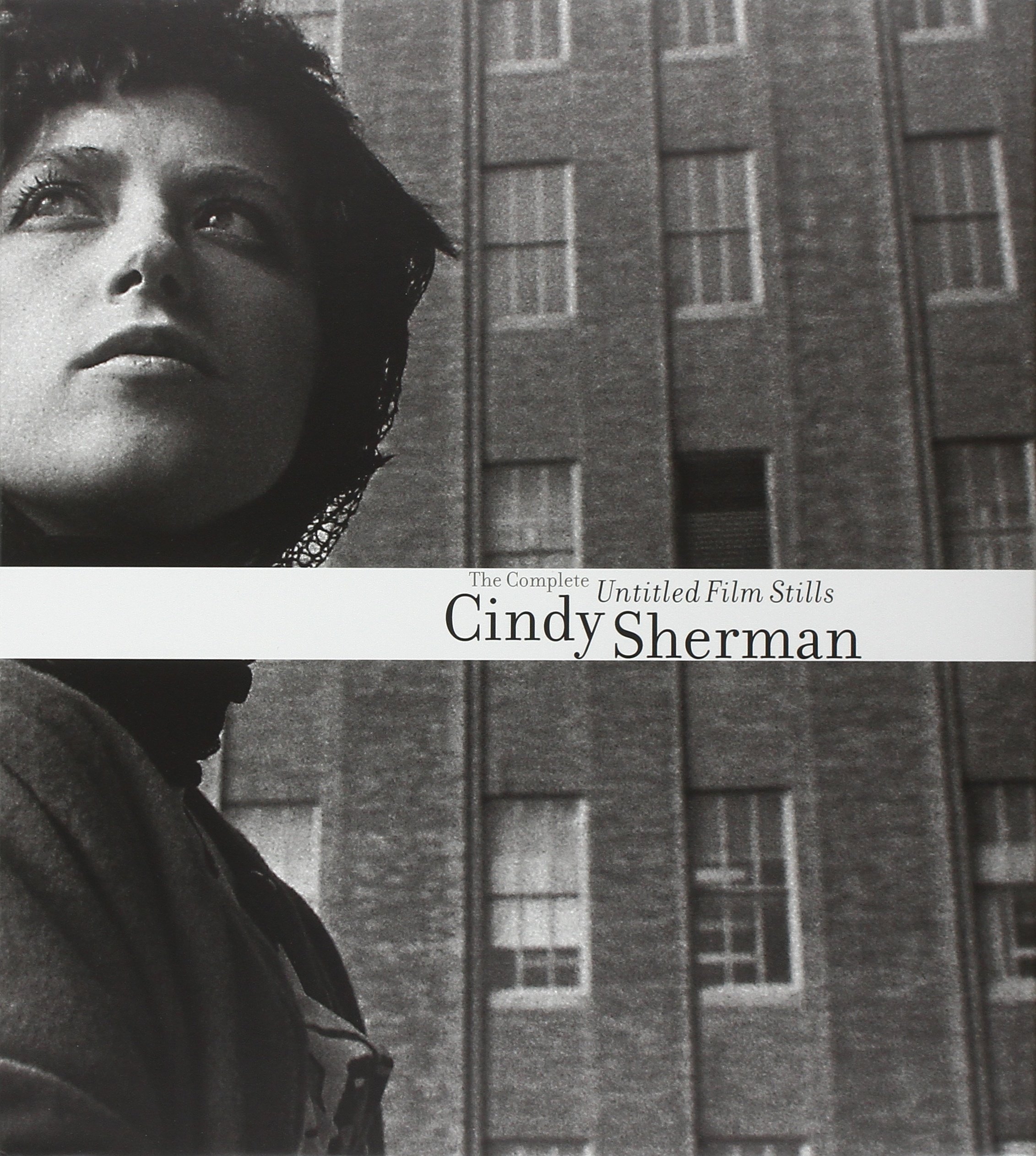 Cindy Sherman: The Complete Untitled Film Stills, by Cindy Sherman