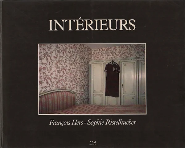 Intérieurs, by François Hers and Sophie Ristelhueber