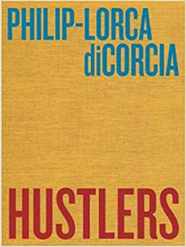 Philip-Lorca DiCorcia: Hustlers, by Philip-Lorca DiCorcia