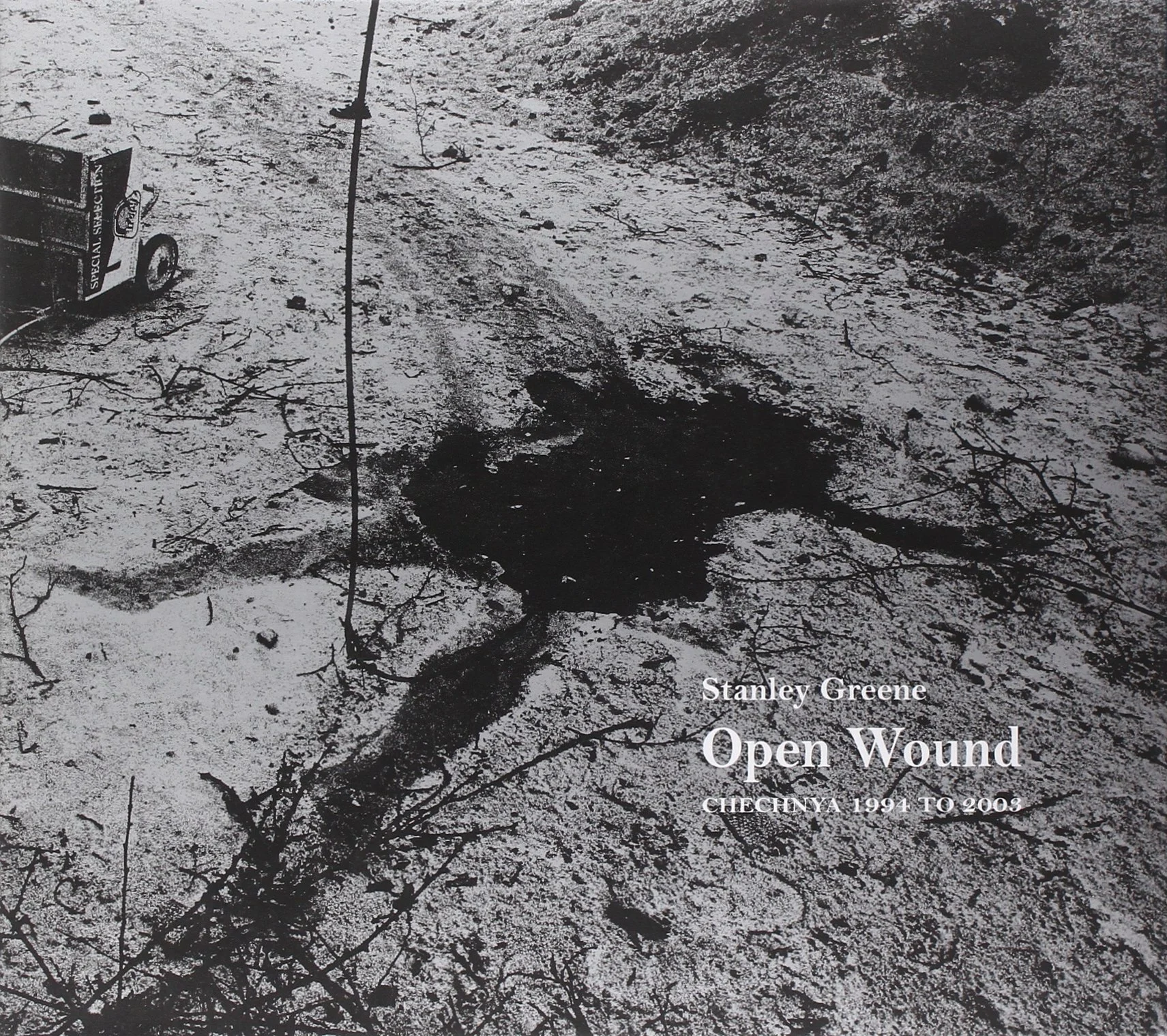 Open Wound: Chechnya 1994-2003, by Stanley Greene