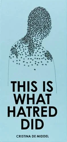 This is What Hatred Did, by Cristina de Middel 