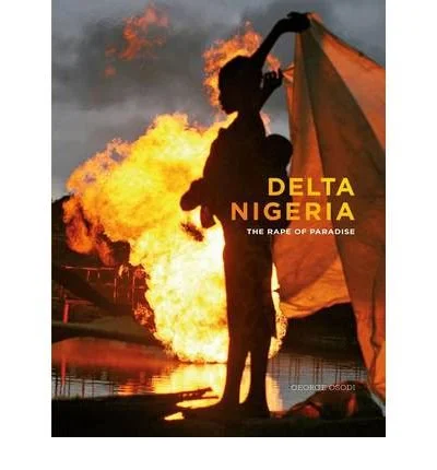 Delta Nigeria - The Rape of Paradise,  by George Osodi