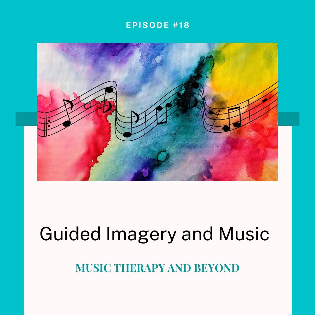 Episode #18: Guided Imagery and Music