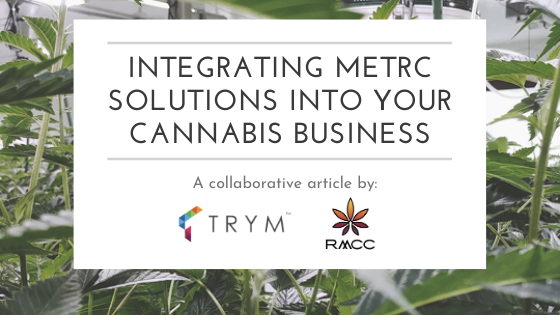 INTEGRATING METRC SOLUTIONS INTO YOUR CANNABIS BUSINESS