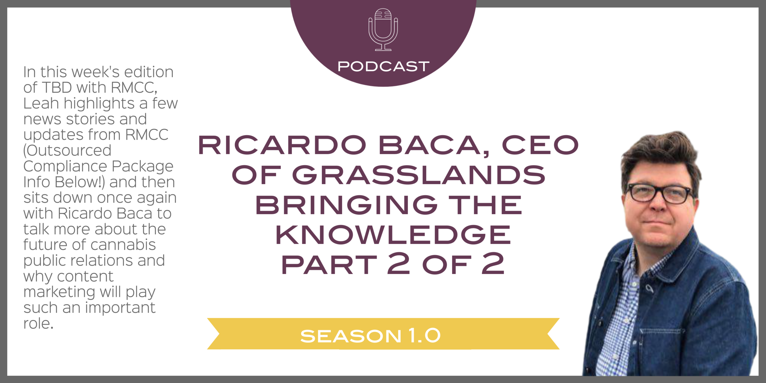 Round Two of Cannabis PR tips with Ricardo Baca, CEO of Grasslands