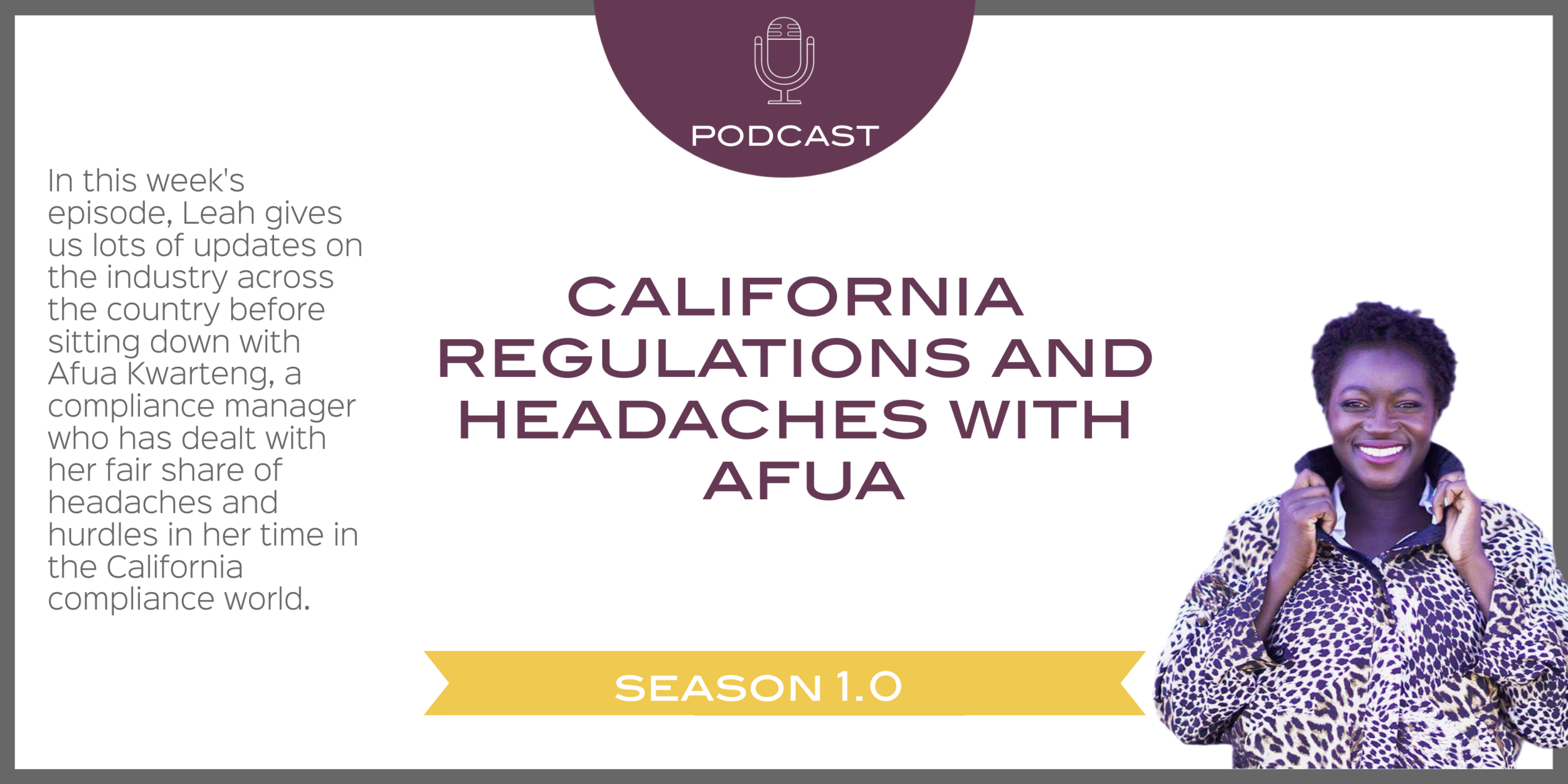 Talking California Regulations and Headaches with Compliance Manager Afua Kwarteng
