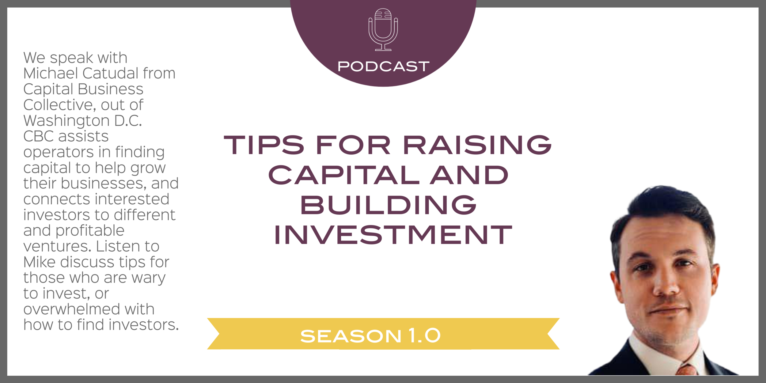 Tips for raising capital and building investments with Michael Catudal of CBC